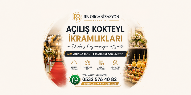 Açılış Kokteyl İkramlıkları ve Eksiksiz Organizasyon Hizmeti | 7/24 Anında Teklif