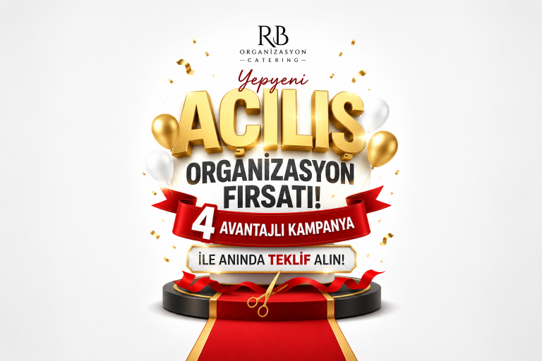 Yepyeni Açılış Organizasyon Fırsatı | 4 Avantajlı Kampanya ile Anında Teklif Alın