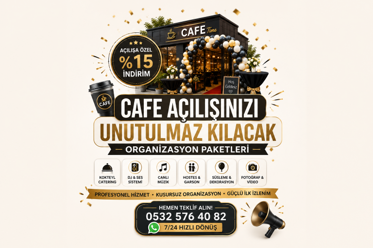 Cafe Açılışınızı Unutulmaz Kılacak Organizasyon Paketlerini İnceleyin ve Hemen Teklif Alın