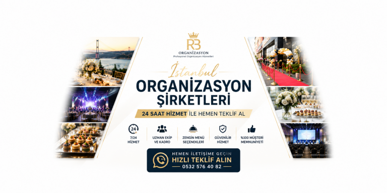 İstanbul Organizasyon Şirketleri | 24 Saat Hizmet ile Hemen Teklif Al