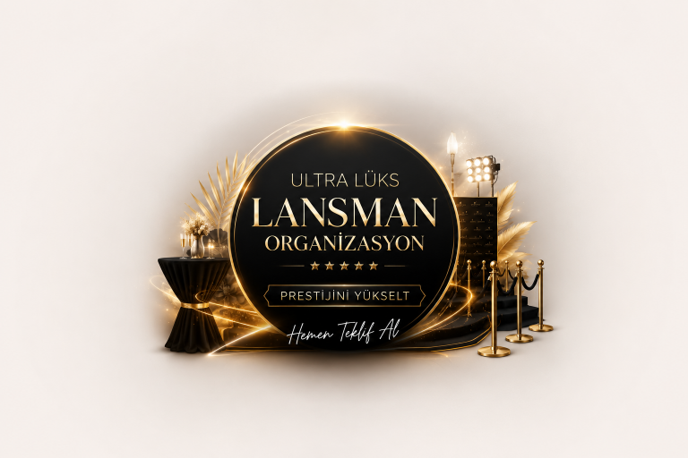 Ultra Lüks Lansman Organizasyon 5 Kampanyaları | Prestijini Yükselt, Hemen Teklif Al