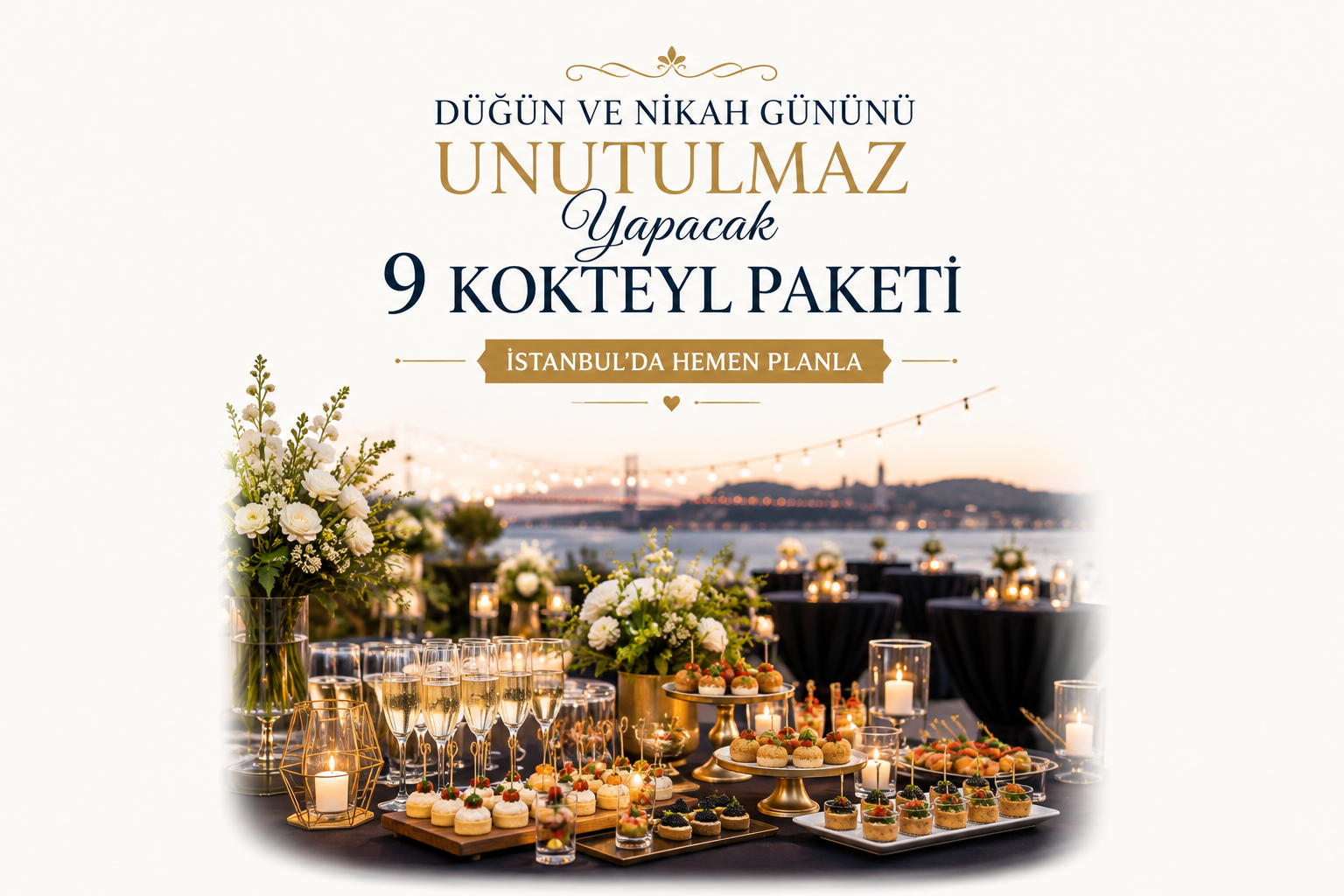 Düğün ve Nikah Gününü Unutulmaz Yapacak 9 Kokteyl Paketi