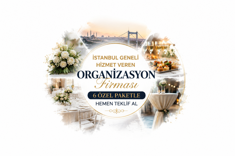 İstanbul Geneli Hizmet Veren Organizasyon Firması