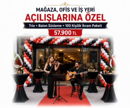 Mağaza, Ofis ve İş Yeri Açılışlarına Özel Trio + Balon Süsleme + 100 Kişilik İkram Paketi – 57.900 TL