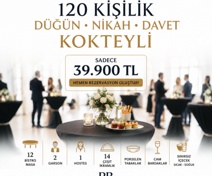 120 Kişilik Düğün • Nikah • Davet Kokteyli Sadece 39.900 TL – Rezervasyonunu Hemen Oluştur!